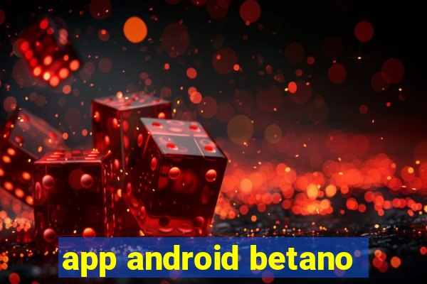 app android betano