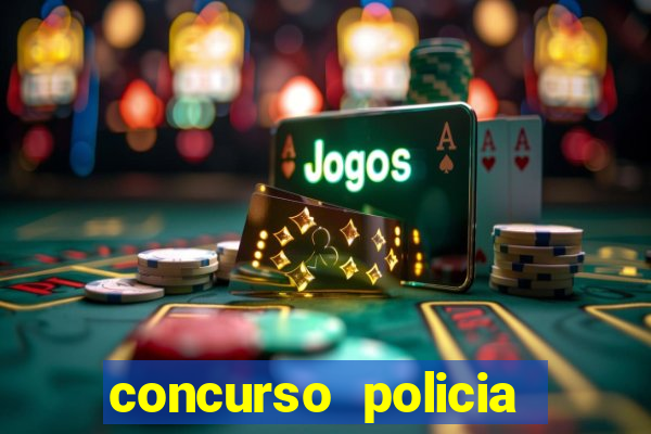 concurso policia civil bahia