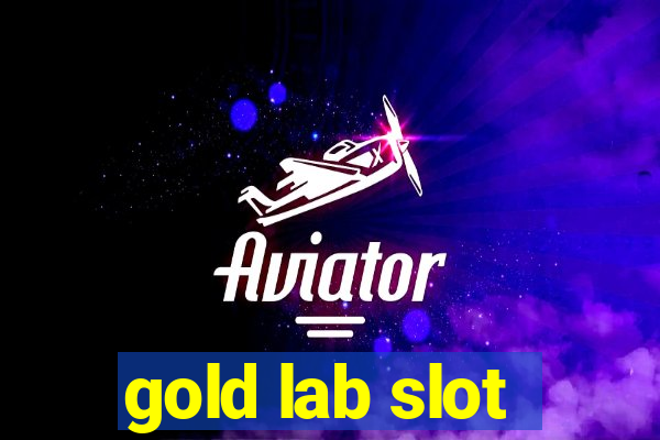 gold lab slot