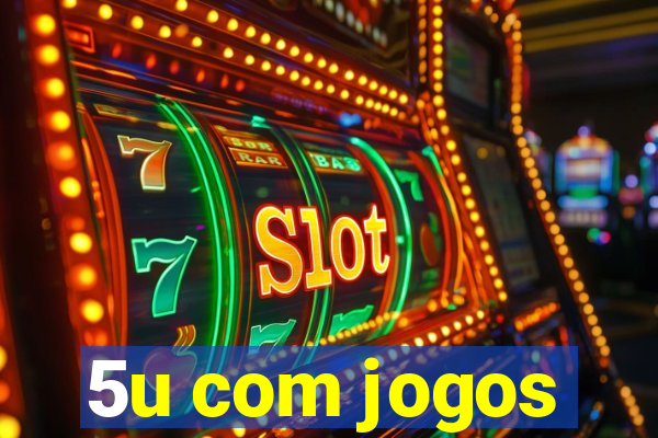 5u com jogos