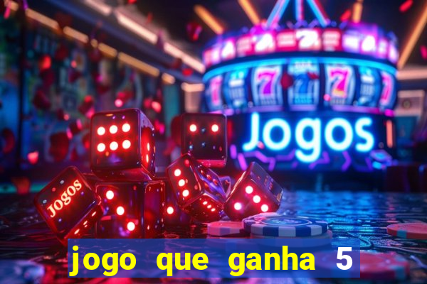 jogo que ganha 5 reais no cadastro