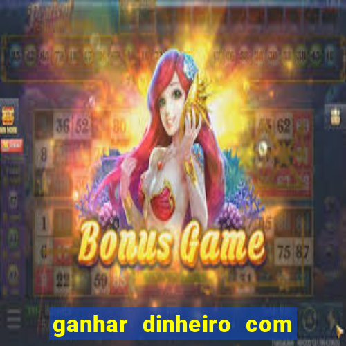 ganhar dinheiro com jogo online