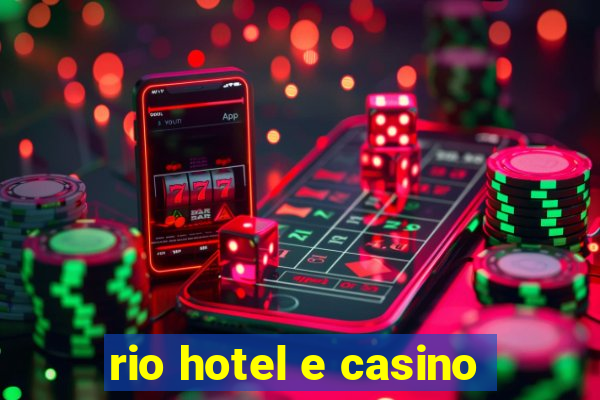 rio hotel e casino