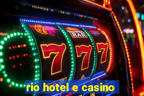 rio hotel e casino