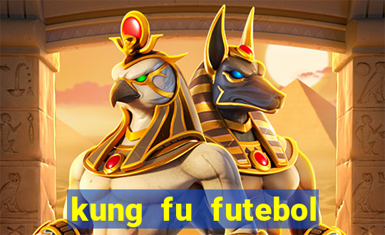 kung fu futebol clube online dublado