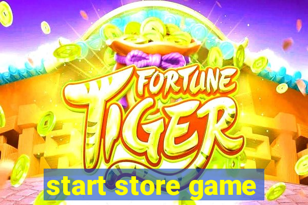 start store game