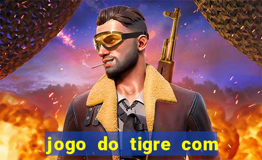 jogo do tigre com bonus de cadastro