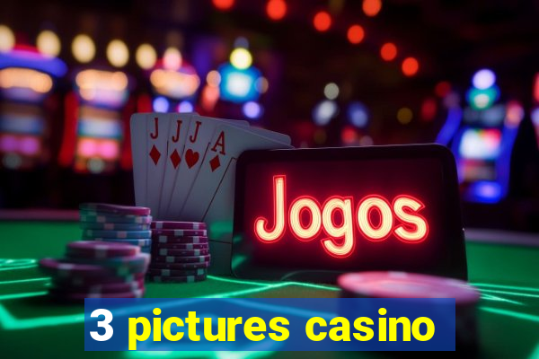 3 pictures casino