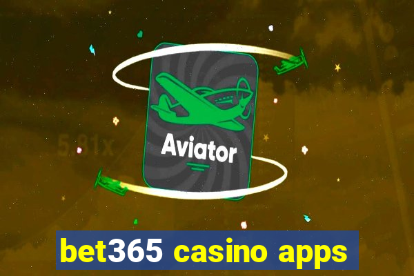 bet365 casino apps