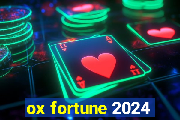 ox fortune 2024