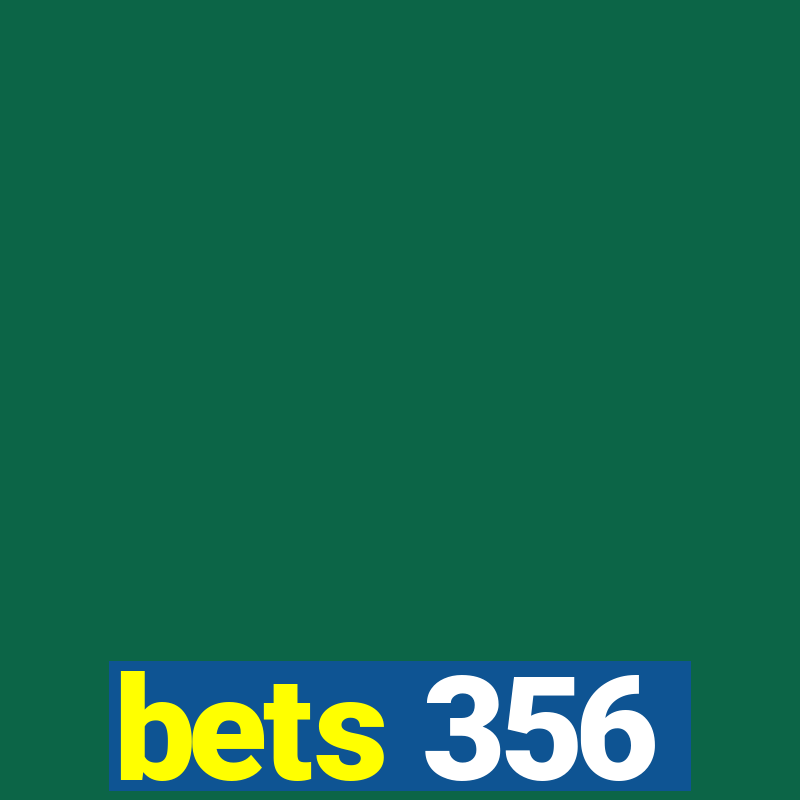 bets 356