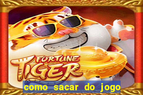 como sacar do jogo fortune tiger