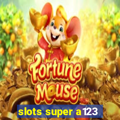 slots super a123