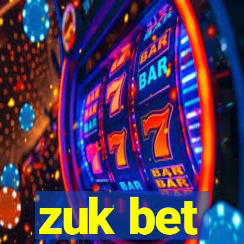 zuk bet