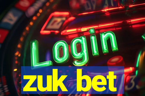 zuk bet