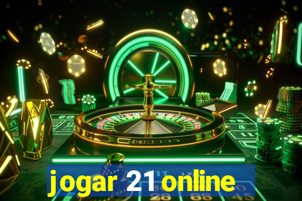 jogar 21 online