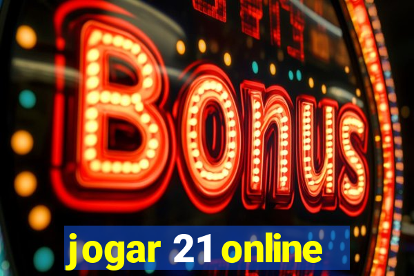 jogar 21 online