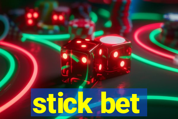 stick bet