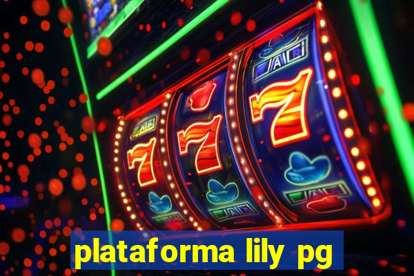 plataforma lily pg