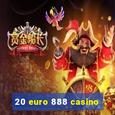 20 euro 888 casino