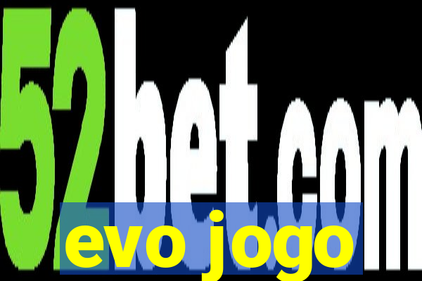 evo jogo