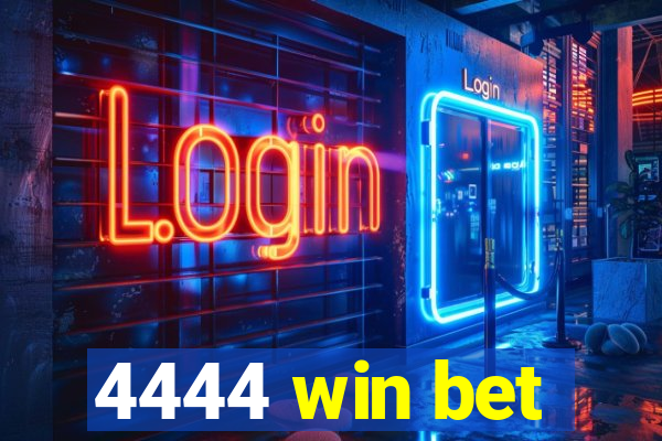 4444 win bet