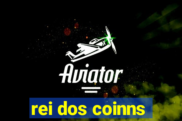 rei dos coinns