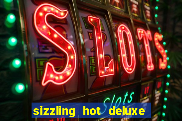 sizzling hot deluxe slot schweiz