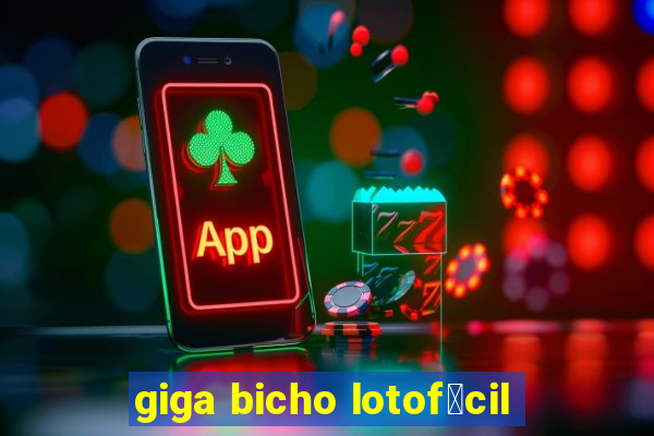 giga bicho lotof谩cil