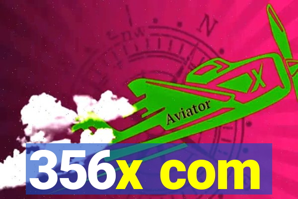 356x com