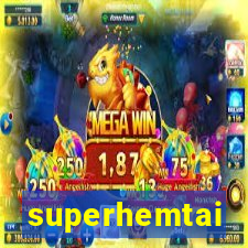 superhemtai