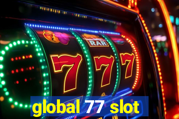 global 77 slot