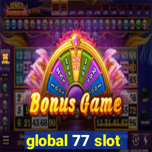 global 77 slot