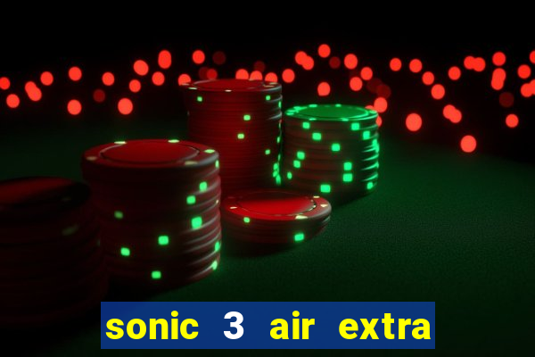 sonic 3 air extra slot ray