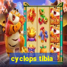 cyclops tibia