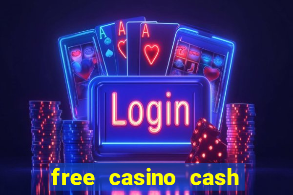 free casino cash no deposit