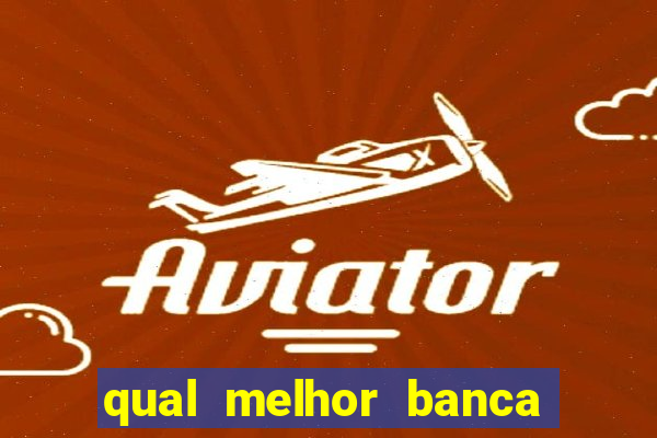 qual melhor banca para jogar fortune tiger