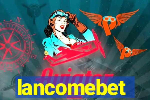 lancomebet