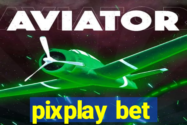 pixplay bet