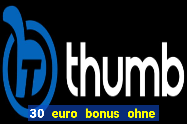 30 euro bonus ohne einzahlung casino 2022