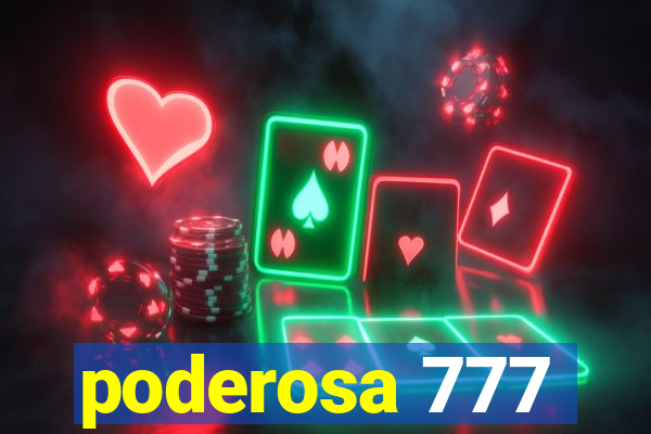 poderosa 777