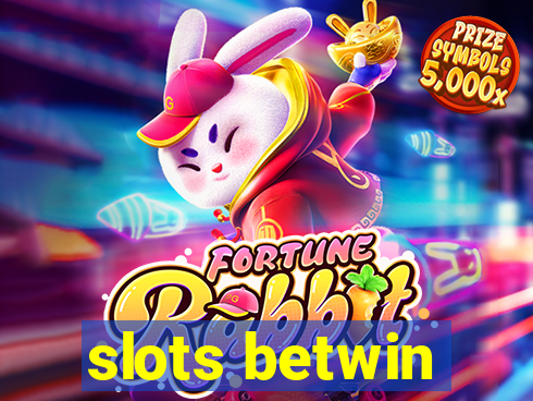 slots betwin