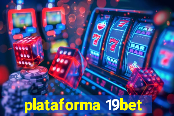 plataforma 19bet