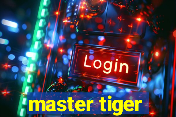 master tiger