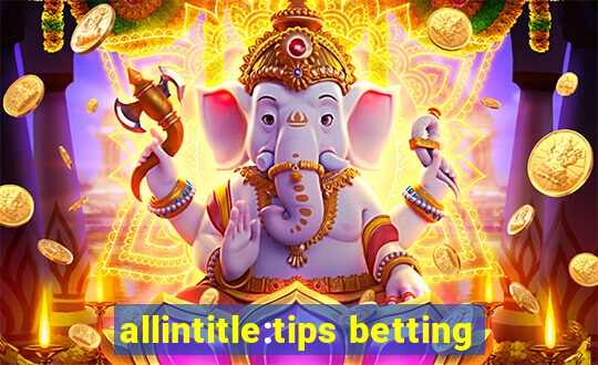 allintitle:tips betting