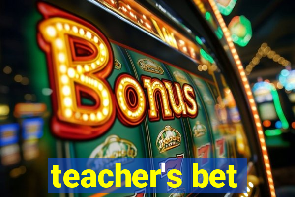 teacher's bet