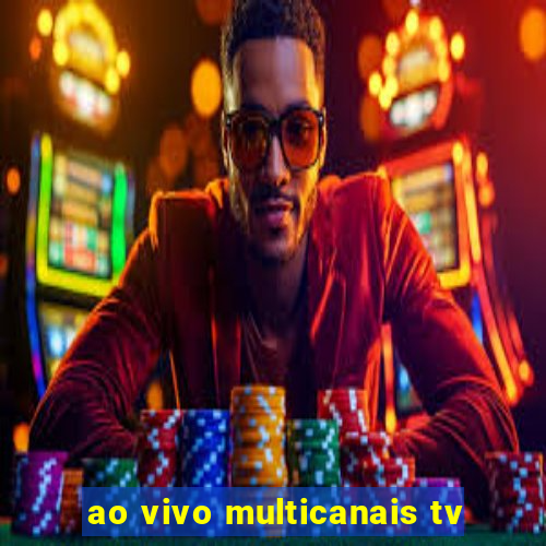 ao vivo multicanais tv