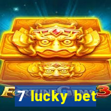 7 lucky bet