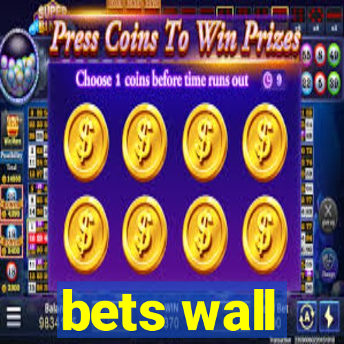 bets wall