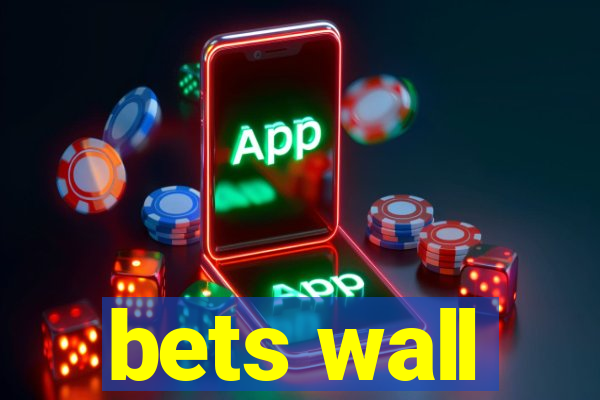 bets wall